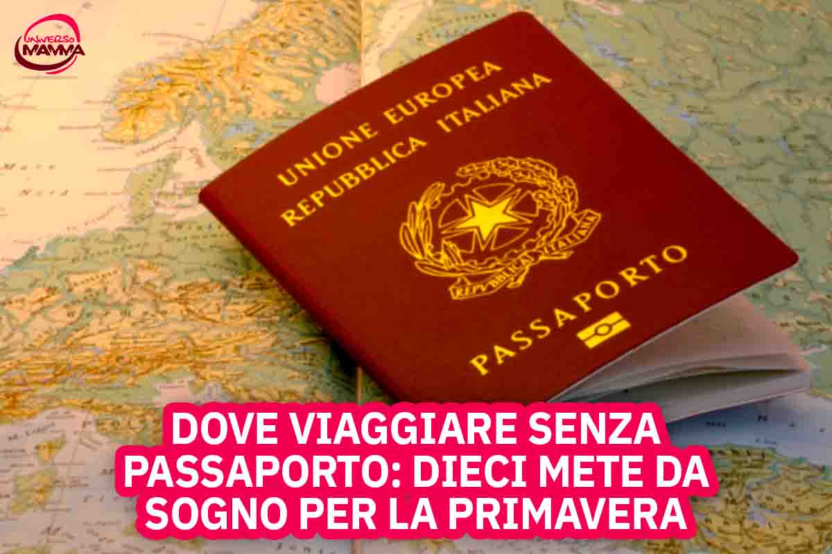 Ecco dove viaggiare senza passaporto